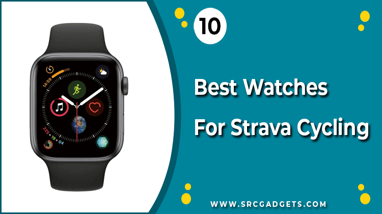 Best Watches for Strava Cycling - srcgadgets.com