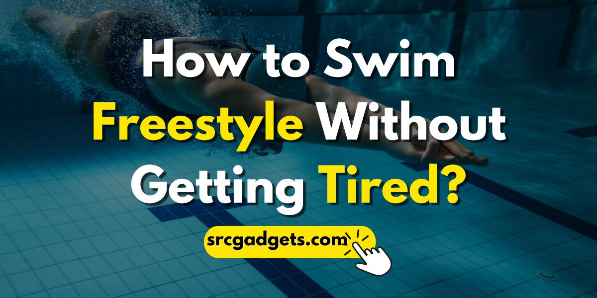 how-to-swim-freestyle-without-getting-tired